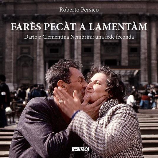 Farès pecàt a lamentàm. Dario e Clementina Nembrini: una fede feconda - Roberto Persico - copertina
