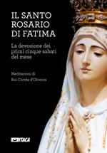 Il Santo Rosario di Fatima. La devozione dei primi cinque sabati del mese