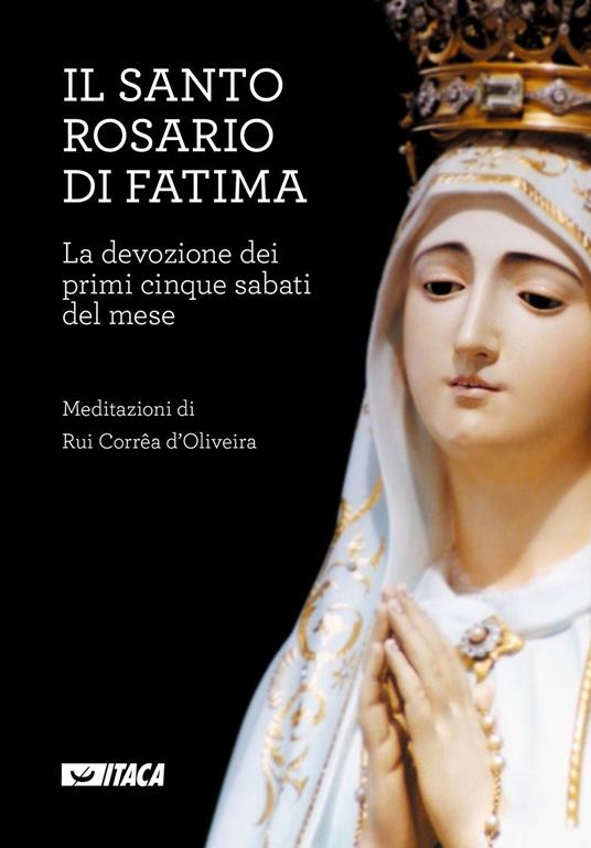 Il Santo Rosario di Fatima. La devozione dei primi cinque sabati del mese - Rui Corrêa d'Oliveira - copertina