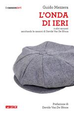 L onda di ieri. E altri racconti ascoltando le canzoni di Davide Van De Sfroos