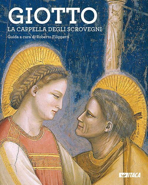Giotto. La Cappella degli Scrovegni. Guida - copertina