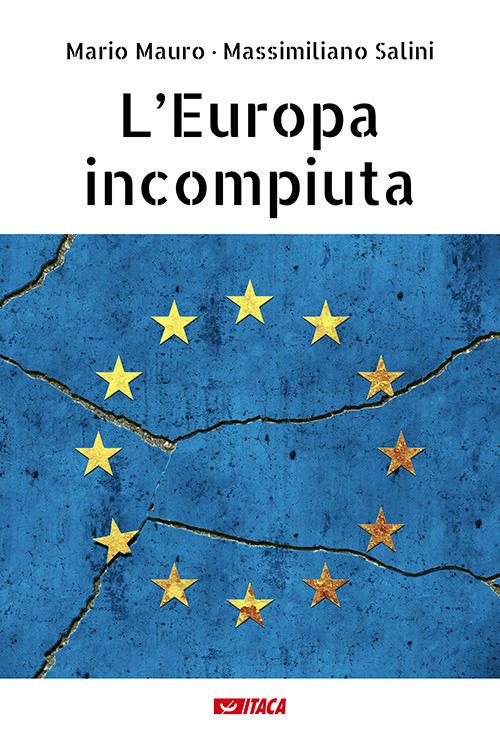 L' Europa incompiuta - Mario Mauro,Massimiliano Salini - copertina