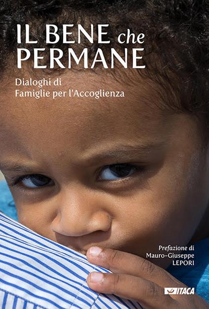 Il bene che permane. Dialoghi di famiglie per l'accoglienza - copertina