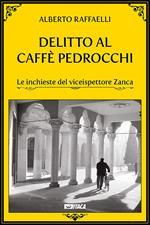 Delitto al Caffè Pedrocchi. Le inchieste del viceispettore Zanca