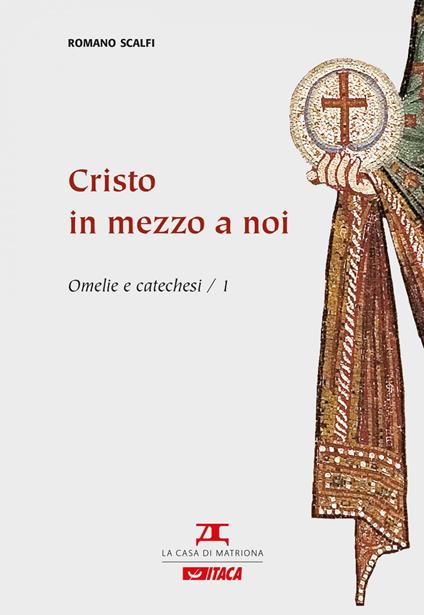 Cristo in mezzo a noi. Omelie e catechesi. Vol. 1 - Romano Scalfi - ebook