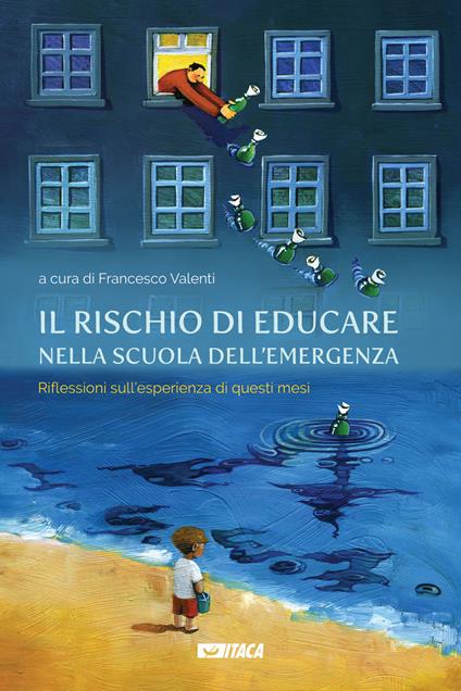 Il rischio di educare nella scuola dell'emergenza. Riflessioni sull'esperienza di questi mesi - copertina