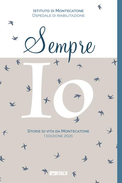 Sempre io. Storie di vita da Montecatone 2021 - copertina