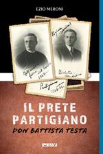 Il prete partigiano. Don Battista Testa