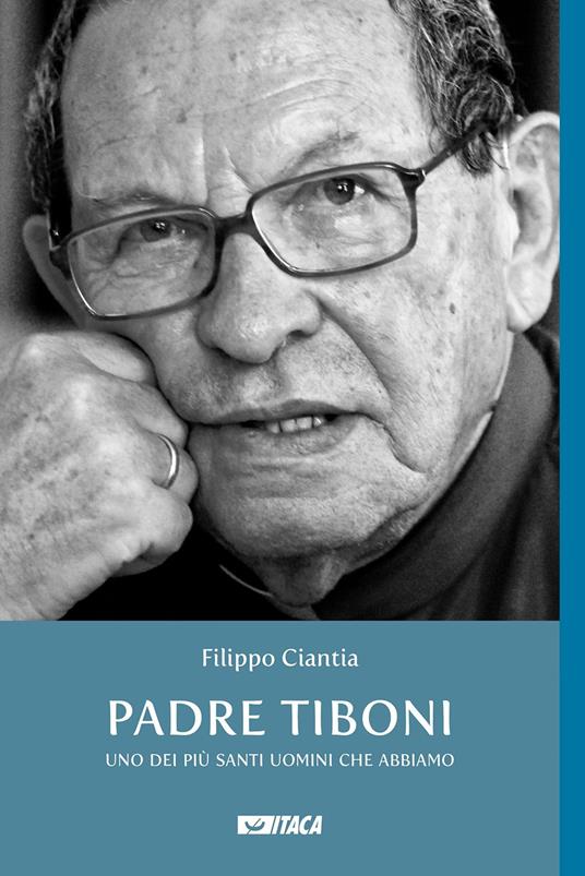 Padre Tiboni. Uno dei più santi uomini che abbiamo - Filippo Ciantia - copertina