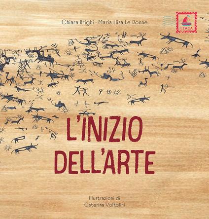 L' inizio dell'arte. Ediz. illustrata - Chiara Brighi,Maria Elisa Le Donne - copertina