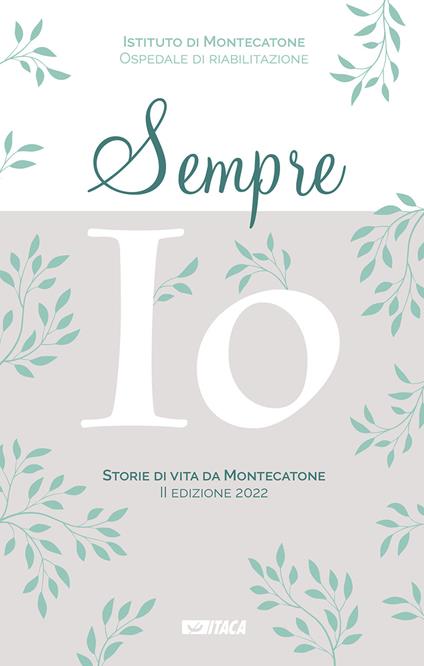 Sempre io. Storie di vita da Montecatone 2022 - copertina