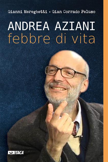 Andrea Aziani febbre di vita - Gianni Mereghetti,Gian Corrado Peluso - copertina