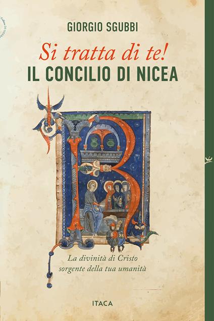 Si tratta di te! Il Concilio di Nicea. La divinità di Cristo sorgente della tua umanità - Giorgio Sgubbi - copertina