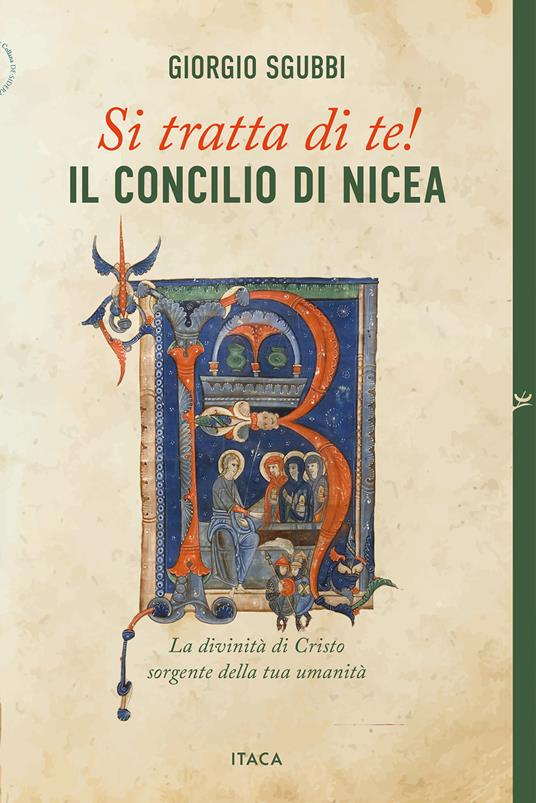 Si tratta di te! Il Concilio di Nicea. La divinità di Cristo sorgente della tua umanità - Giorgio Sgubbi - copertina