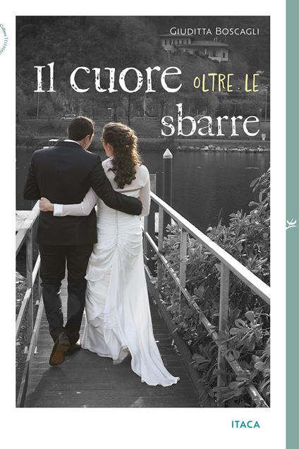 Il cuore oltre le sbarre - Giuditta Boscagli - copertina