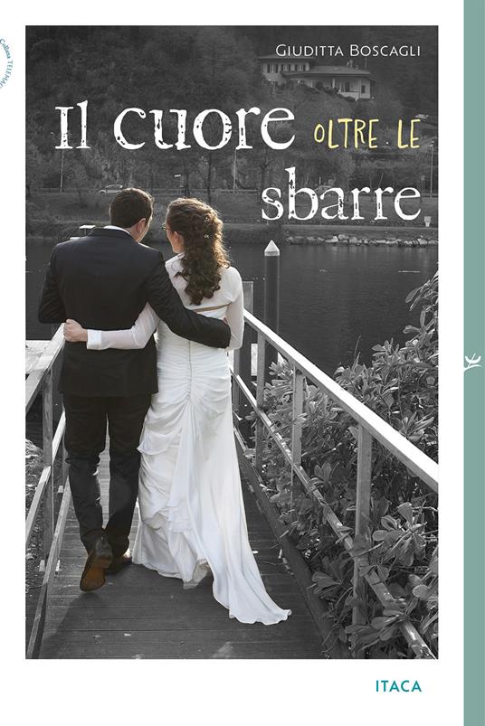 Il cuore oltre le sbarre - Giuditta Boscagli - copertina