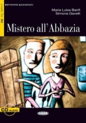 Mistero all'abbazia. Con CD Audio - M. Luisa Banfi,Simona Gavelli - copertina