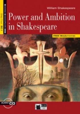  Power and ambition in Shakespeare. Per le Scuole superiori. Con CD Audio. Con espansione online
