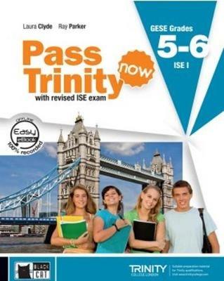  Pass Trinity now. Grades 5-6. Con DVD-ROM. Con e-book. Con espansione online