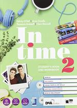 In time. Student's book-Workbook. Con e-book. Con espansione online. Con DVD-ROM. Con Libro: Tavola dei verbi. Vol. 2