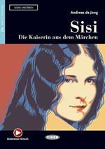 Sisi. Die Kaiserin aus dem Märchen. Lesen und Üben. A2