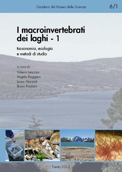 I macroinvertebrati dei laghi. Ediz. a spirale. Vol. 1: Tassonomia, ecologia e metodi di studio. - copertina