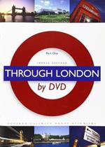  Through London by DVD. Parto one. Con DVD. Per le Scuole superiori