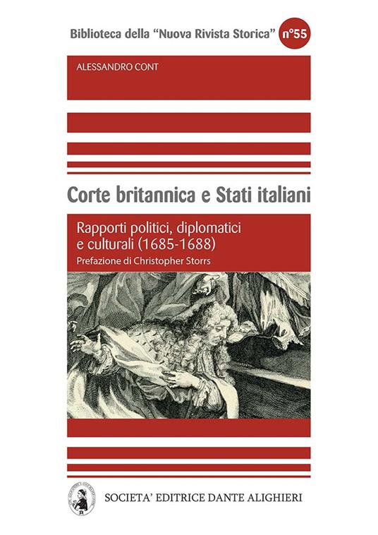 Corte britannica e stati italiani. Rapporti politici, diplomatici e culturali (1685-1688) - Alessandro Cont - copertina