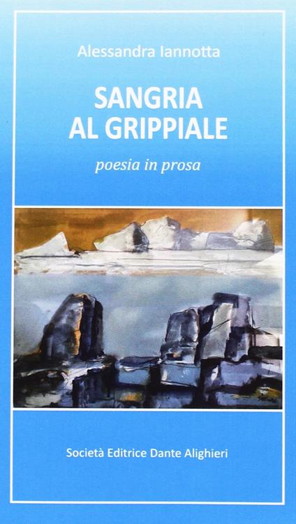 Sangria al grippale poesia in prosa - Alessandra Iannotta - copertina