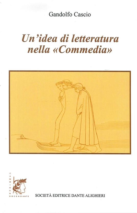 Un' idea di letteratura nella «Commedia» - Gandolfo Cascio - copertina