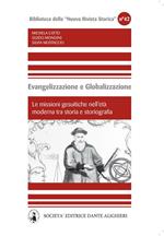 Evangelizzazione e globalizzazione le missioni gesuitiche nell'età moderna tra storia e storiografia