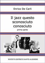 Il jazz questo sconosciuto conosciuto. Vol. 1