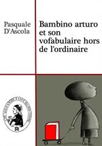 Bambino arturo et son vofabulaire hors de l'ordinaire