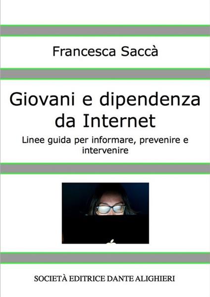 Giovani e dipendenza da Internet - Francesca Saccà - ebook