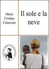 Il sole e la neve - M. Cristina Calzavara - ebook