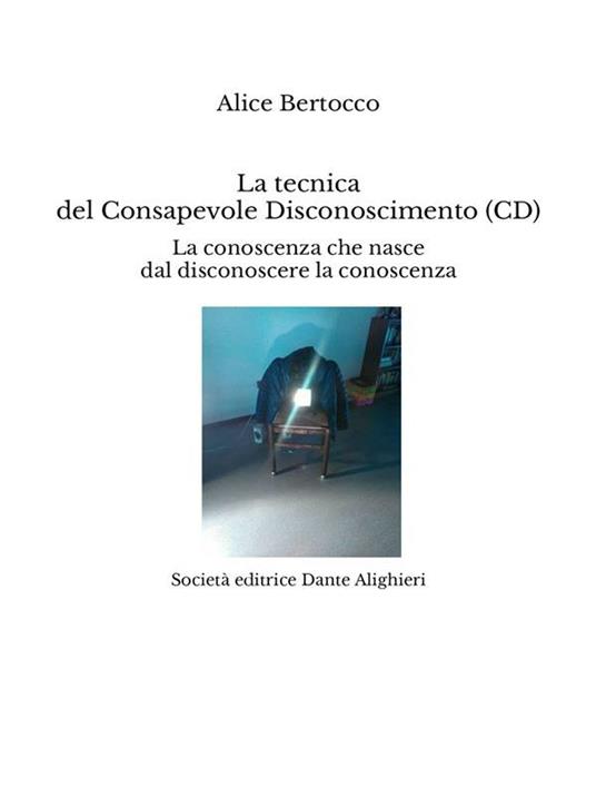 La tecnica del consapevole disconoscimento - Alice Bertocco - ebook