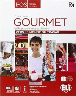  Gourmet Vers le monde du travail. Con CD Audio. Con espansione online