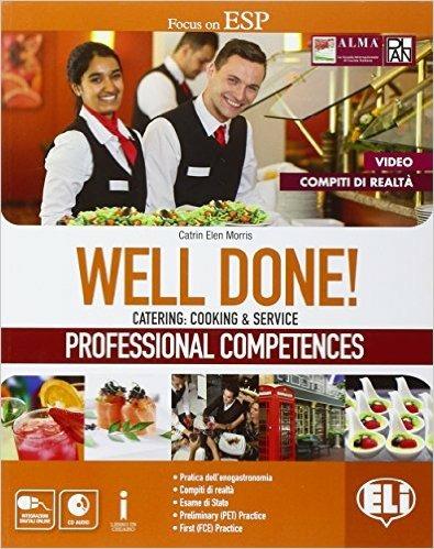  Well done! Catering: cooking & service. Professional competences. Per le Scuole superiori