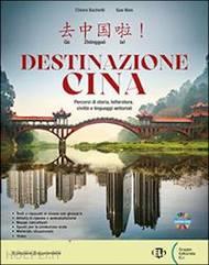  Destinazione Cina. Civiltà cinese. Con e-book. Con espansione online