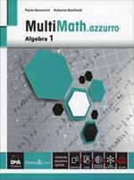 Multimath azzurro. Algebra. Per le Scuole superiori. Con e-book. Con espansione online. Vol. 1