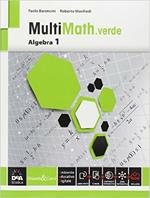 Multimath verde. Algebra. Per le Scuole superiori. Con e-book. Con espansione online. Vol. 1