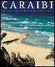 Caraibi. Le preziose gemme dell'Atlantico. Ediz. illustrata - Eugenio Bersani,Lucia Giglio - copertina