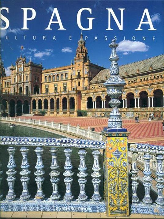 Spagna. Cultura e passione. Ediz. illustrata - Fabio Bourbon - copertina