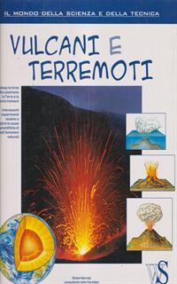Vulcani e terremoti. Ediz. illustrata