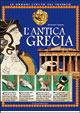 L' antica Grecia. Ediz. illustrata