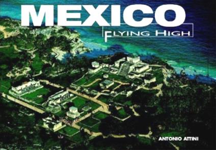 Messico. Ediz. illustrata - Antonio Attini,Pino Cacucci - copertina