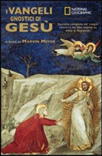 I vangeli gnostici di Gesù. Ediz. illustrata - Marvin Meyer - copertina