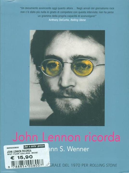 John Lennon ricorda. Ediz. illustrata - Jann S. Wenner - 2