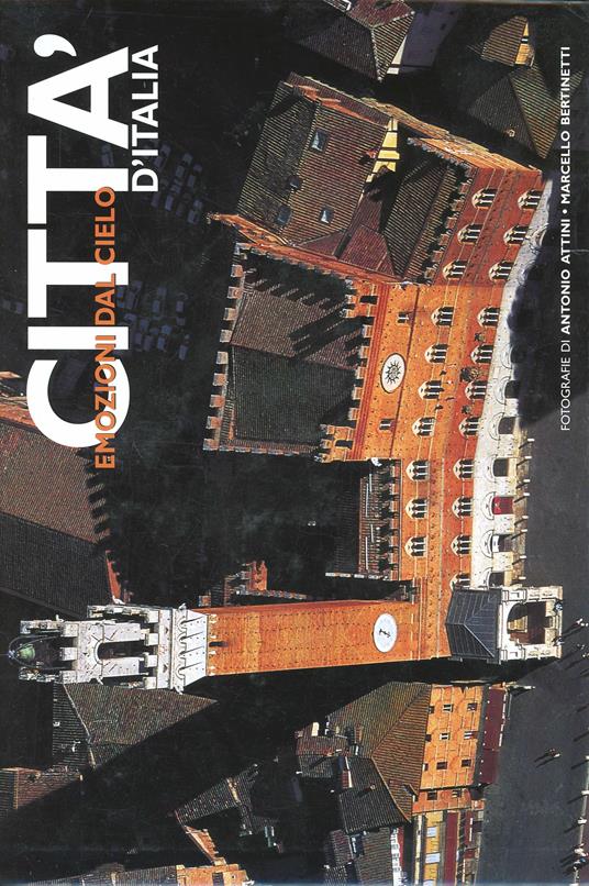 Città d'Italia. Ediz. illustrata - Antonio Attini,Marcello Bertinetti - copertina