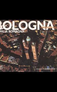 Bologna e Emilia Romagna. Ediz. illustrata